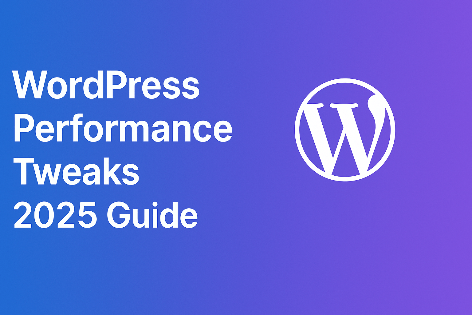 You are currently viewing Top 7 WordPress Performance Tweaks You Should Try in 2025