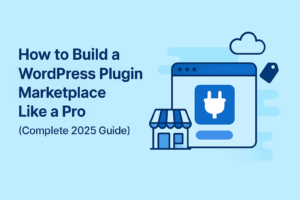Read more about the article How to Build a WordPress Plugin Marketplace Like a Pro (Complete 2025 Guide)