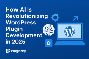 Read more about the article How AI Is Revolutionizing WordPress Plugin Development in 2025