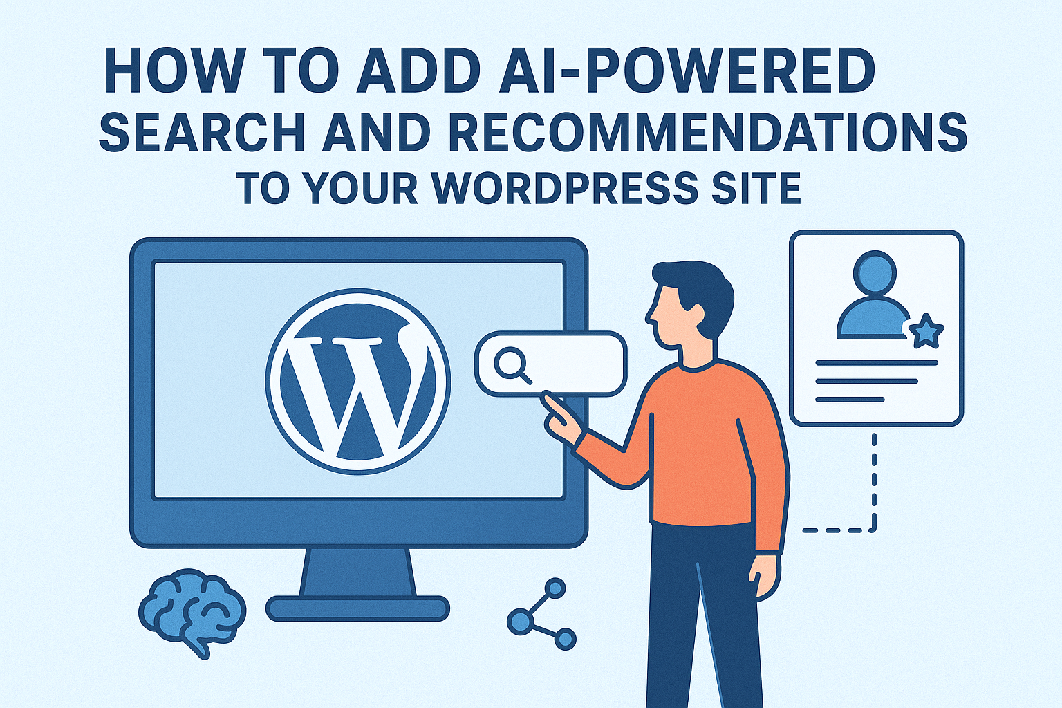 You are currently viewing How to Add AI-Powered Search and Recommendations to Your WordPress Site