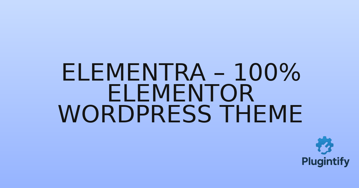 You are currently viewing Elementra – 100% Elementor WordPress Theme