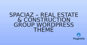 Read more about the article Spaciaz – Real Estate & Construction Group WordPress Theme