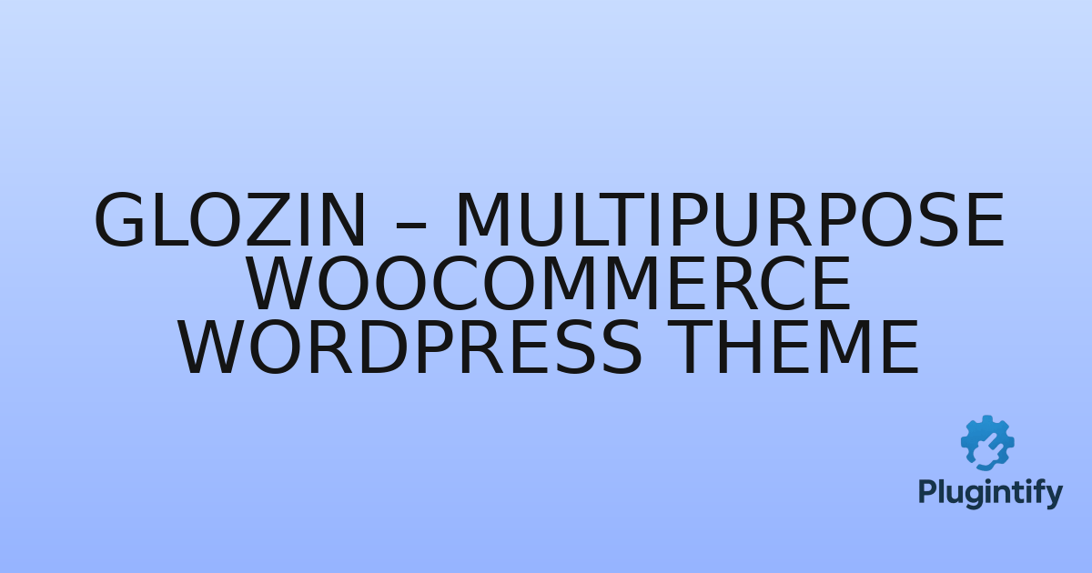 You are currently viewing Glozin – Multipurpose WooCommerce WordPress Theme