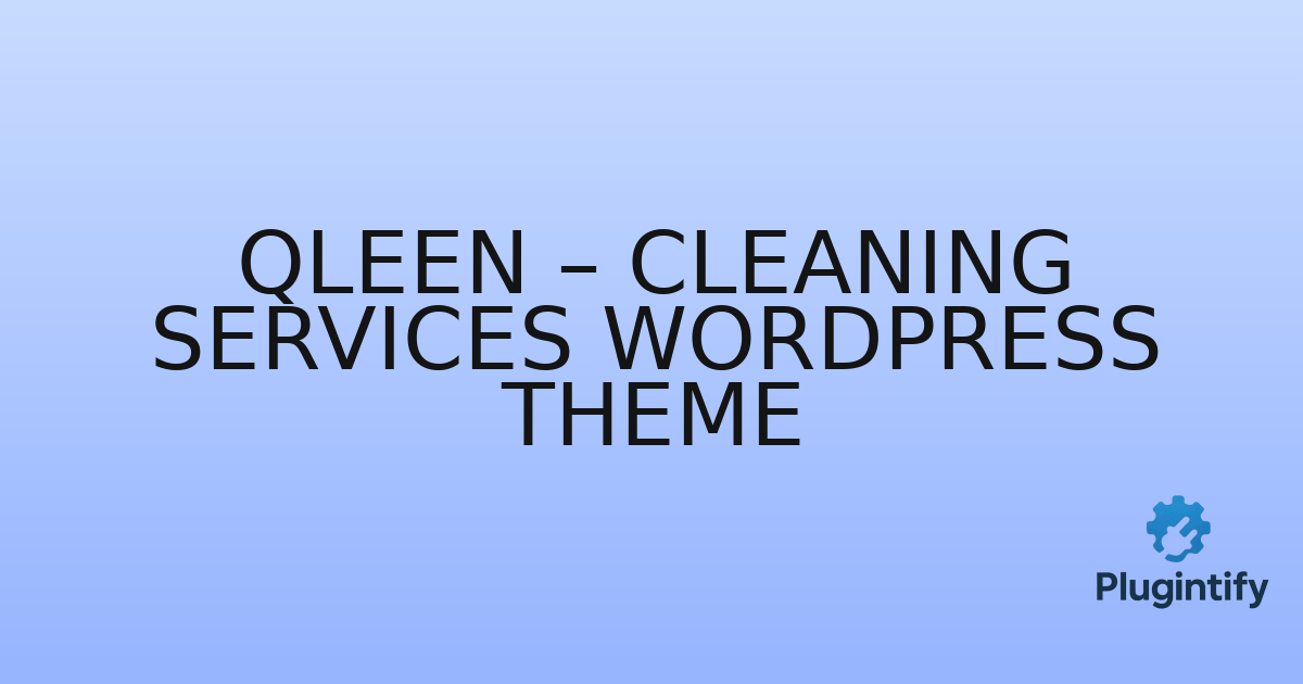 You are currently viewing Qleen – Cleaning Services WordPress Theme