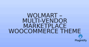 Read more about the article Wolmart – Multi-Vendor Marketplace WooCommerce Theme