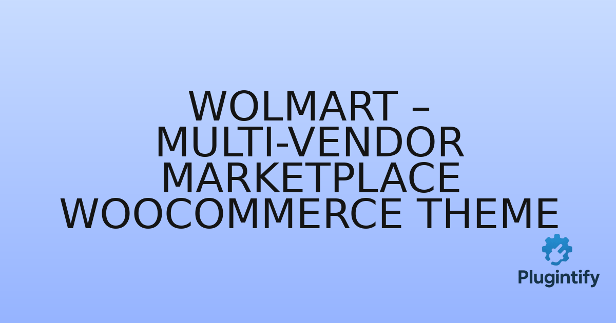 You are currently viewing Wolmart – Multi-Vendor Marketplace WooCommerce Theme