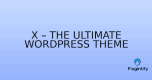 Read more about the article X – The Ultimate WordPress Theme