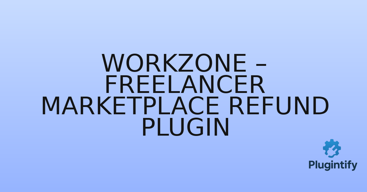 You are currently viewing Workzone – Freelancer Marketplace Refund Plugin