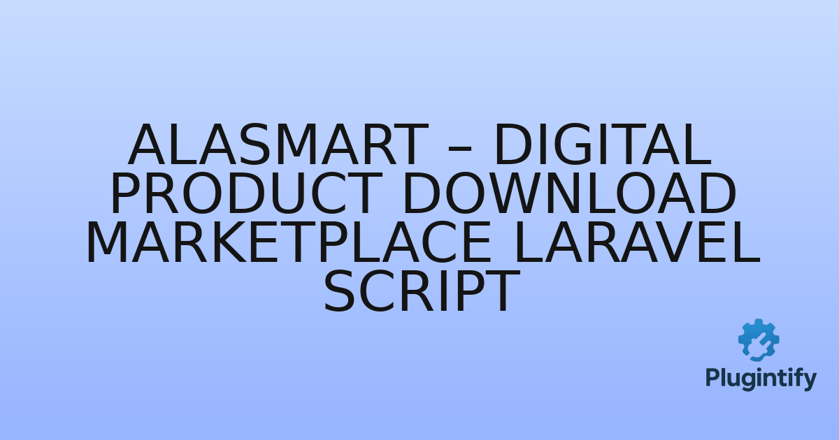 You are currently viewing Alasmart – Digital Product Download Marketplace Laravel Script