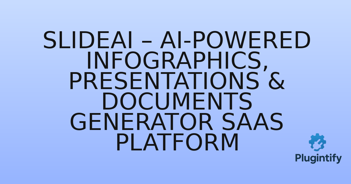You are currently viewing SlideAI – AI-Powered Infographics, Presentations & Documents Generator SaaS Platform