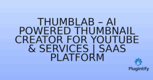 Read more about the article ThumbLab – AI Powered Thumbnail Creator for YouTube & Services | SaaS Platform