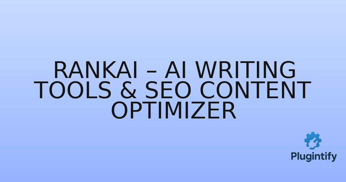 You are currently viewing RankAI – AI Writing Tools & SEO Content Optimizer