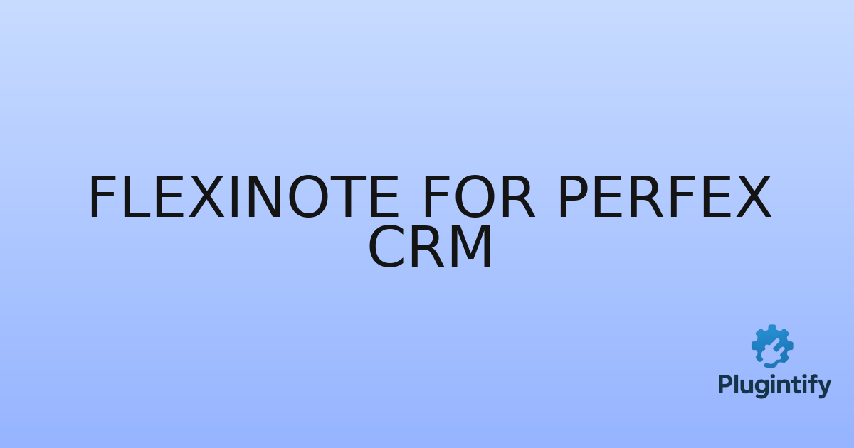 You are currently viewing FlexiNote for Perfex CRM