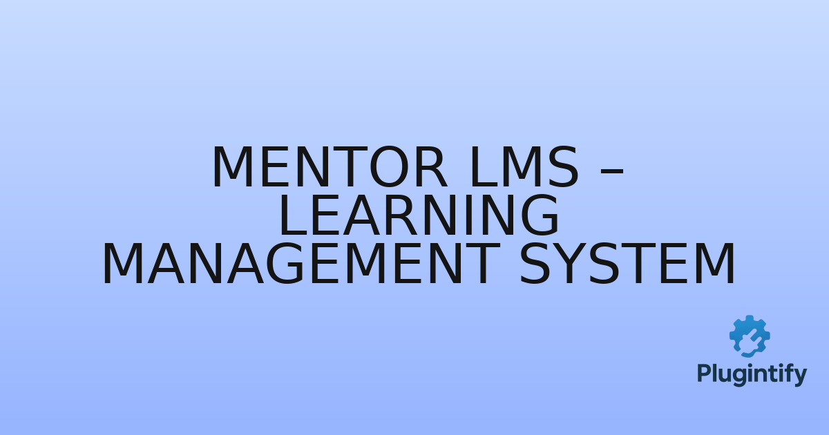 You are currently viewing Mentor LMS – Learning Management System