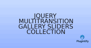 Read more about the article jQuery MultiTransition Gallery Sliders Collection