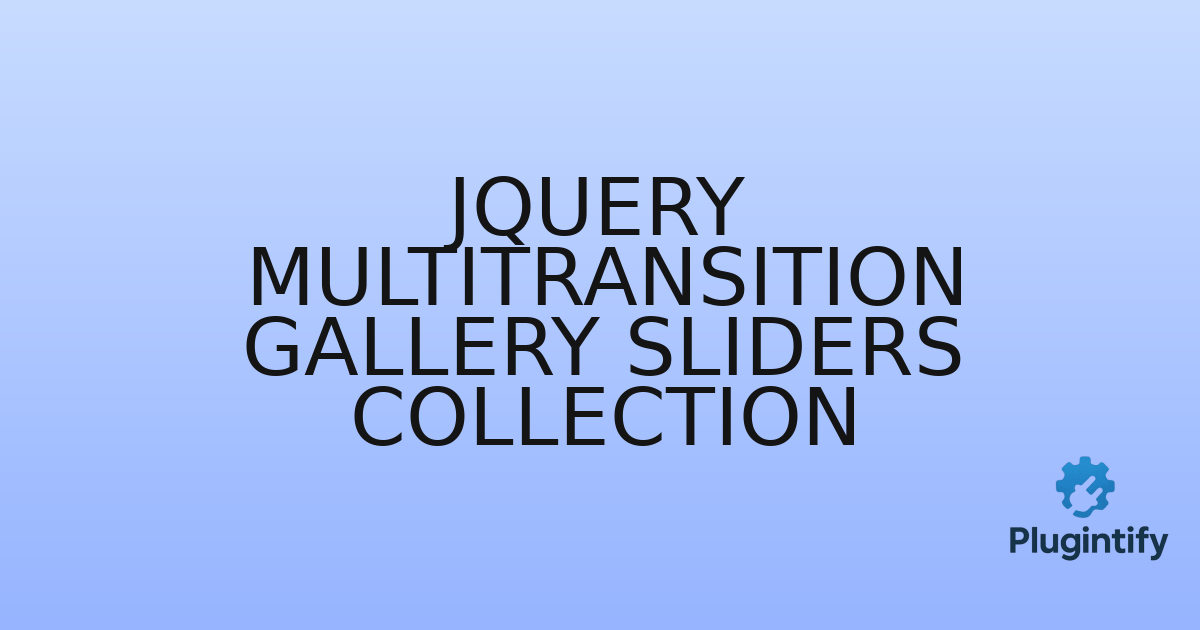 You are currently viewing jQuery MultiTransition Gallery Sliders Collection