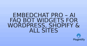 Read more about the article EmbedChat Pro – AI FAQ Bot Widgets For WordPress, Shopify & All Sites