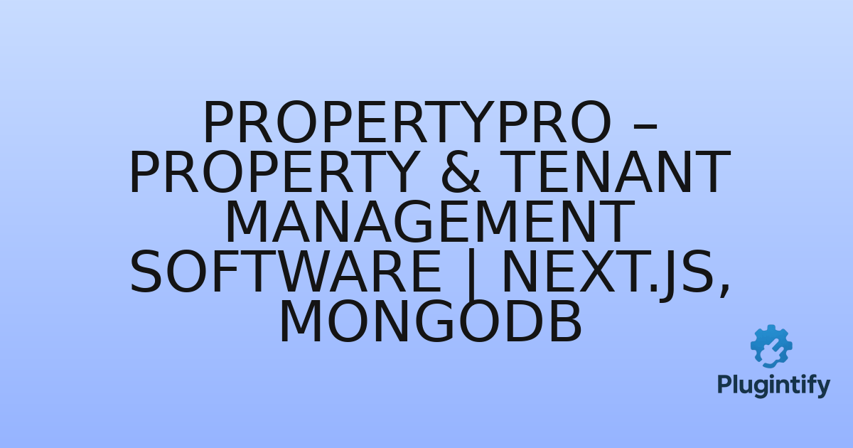 You are currently viewing PropertyPro – Property & Tenant Management Software | Next.js, MongoDB