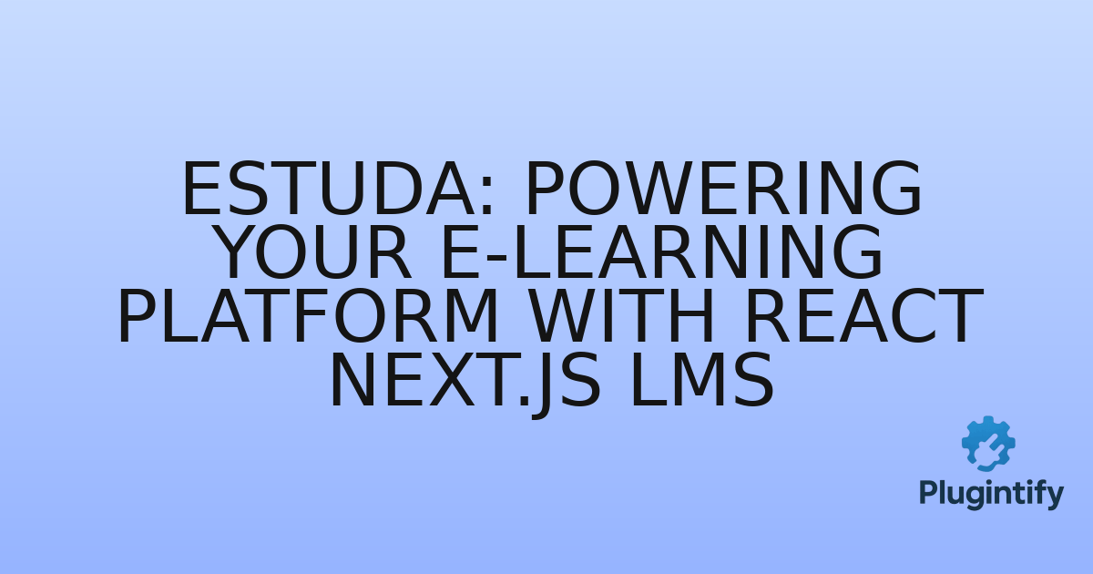 You are currently viewing Estuda: Powering Your E-Learning Platform with React Next.js LMS