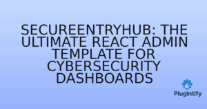 Read more about the article SecureEntryHub: The Ultimate React Admin Template for Cybersecurity Dashboards