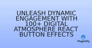 Read more about the article Unleash Dynamic Engagement with 100+ Digital Atmosphere React Button Effects