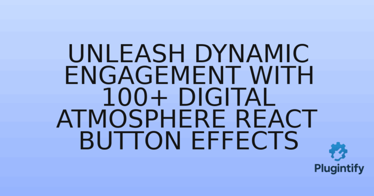 Read more about the article Unleash Dynamic Engagement with 100+ Digital Atmosphere React Button Effects