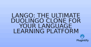 Read more about the article Lango: The Ultimate Duolingo Clone for Your Language Learning Platform