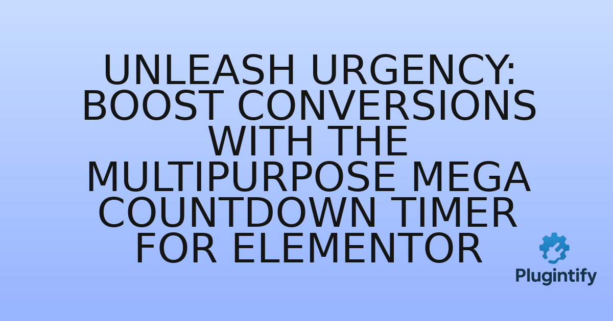 You are currently viewing Unleash Urgency: Boost Conversions with the Multipurpose Mega Countdown Timer for Elementor