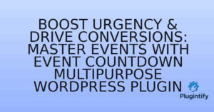Read more about the article Boost Urgency & Drive Conversions: Master Events with Event Countdown Multipurpose WordPress Plugin