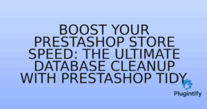 Read more about the article Boost Your PrestaShop Store Speed: The Ultimate Database Cleanup with PrestaShop Tidy