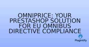 Read more about the article Omniprice: Your PrestaShop Solution for EU Omnibus Directive Compliance