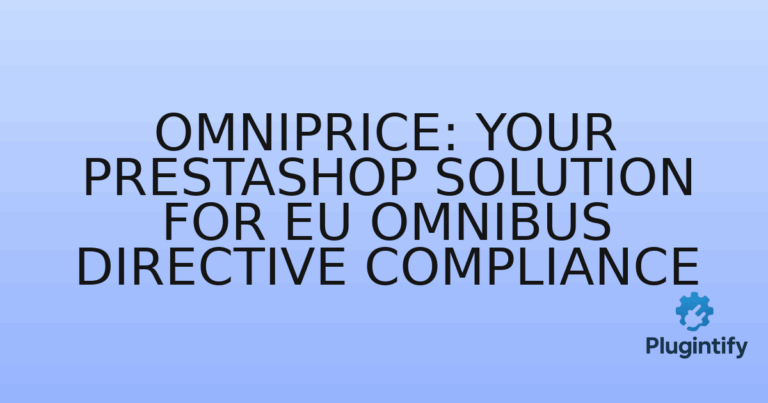 Read more about the article Omniprice: Your PrestaShop Solution for EU Omnibus Directive Compliance