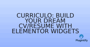 Read more about the article Curriculo: Build Your Dream CV/Resume with Elementor Widgets