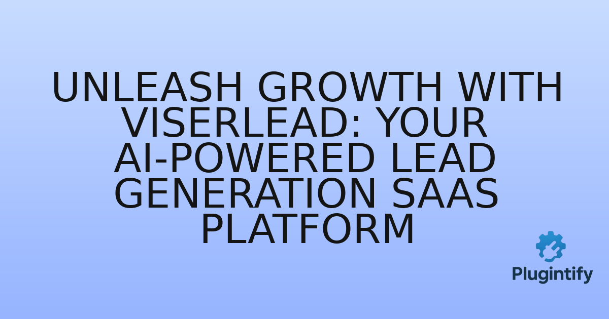 You are currently viewing Unleash Growth with ViserLead: Your AI-Powered Lead Generation SaaS Platform