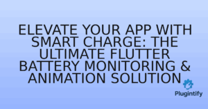 Read more about the article Elevate Your App with Smart Charge: The Ultimate Flutter Battery Monitoring & Animation Solution