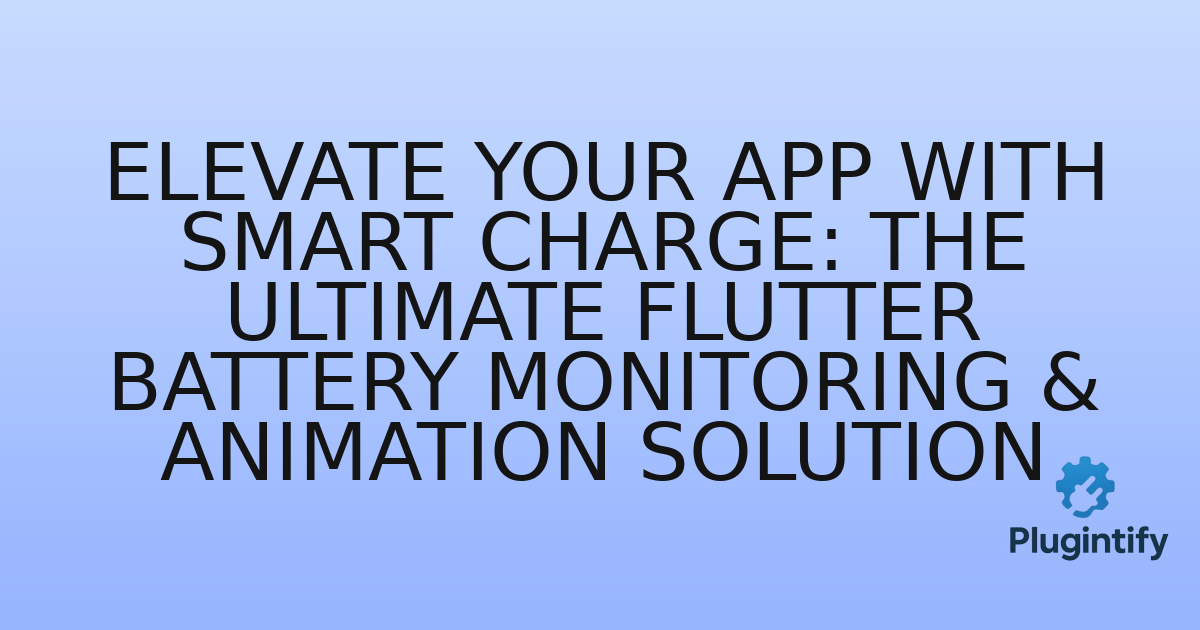 You are currently viewing Elevate Your App with Smart Charge: The Ultimate Flutter Battery Monitoring & Animation Solution