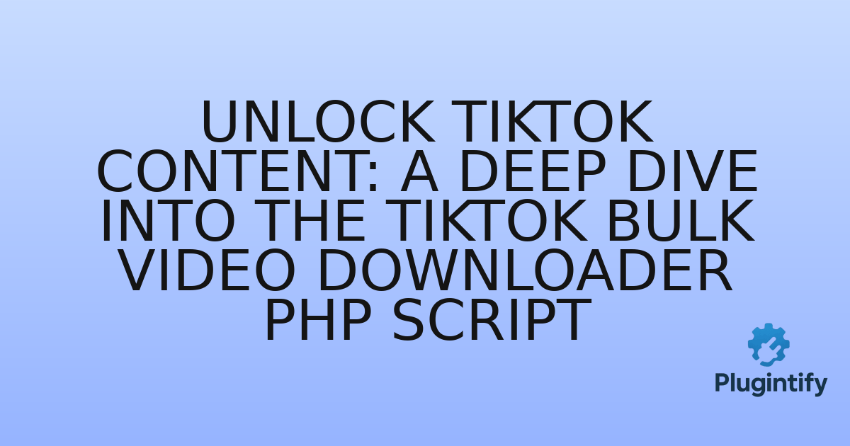 You are currently viewing Unlock TikTok Content: A Deep Dive into the TikTok Bulk Video Downloader PHP Script