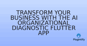 Read more about the article Transform Your Business with the AI Organizational Diagnostic Flutter App