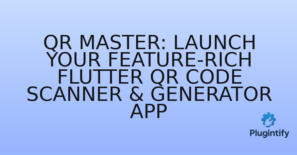 You are currently viewing QR Master: Launch Your Feature-Rich Flutter QR Code Scanner & Generator App