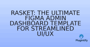 Read more about the article Rasket: The Ultimate Figma Admin Dashboard Template for Streamlined UI/UX