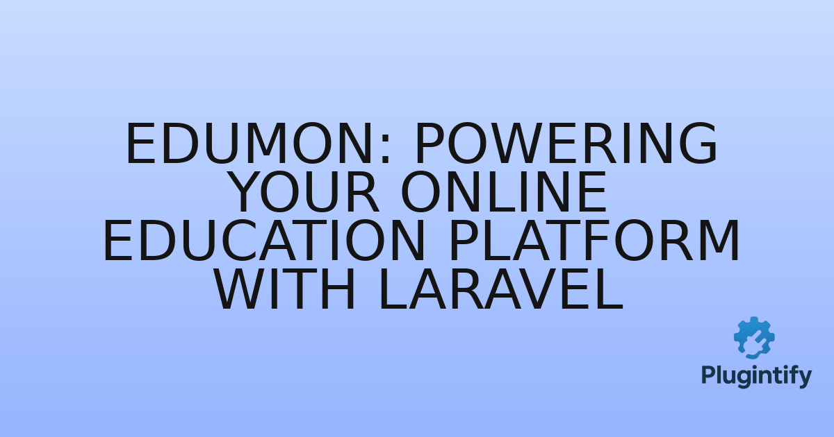 You are currently viewing Edumon: Powering Your Online Education Platform with Laravel