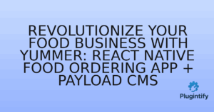 Read more about the article Revolutionize Your Food Business with Yummer: React Native Food Ordering App + Payload CMS