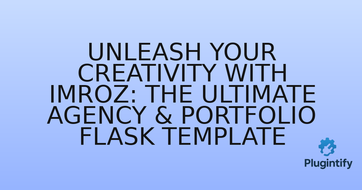 You are currently viewing Unleash Your Creativity with Imroz: The Ultimate Agency & Portfolio Flask Template