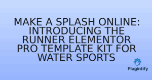 Read more about the article Make a Splash Online: Introducing the Runner Elementor Pro Template Kit for Water Sports