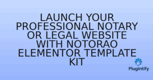 Read more about the article Launch Your Professional Notary or Legal Website with Notorao Elementor Template Kit