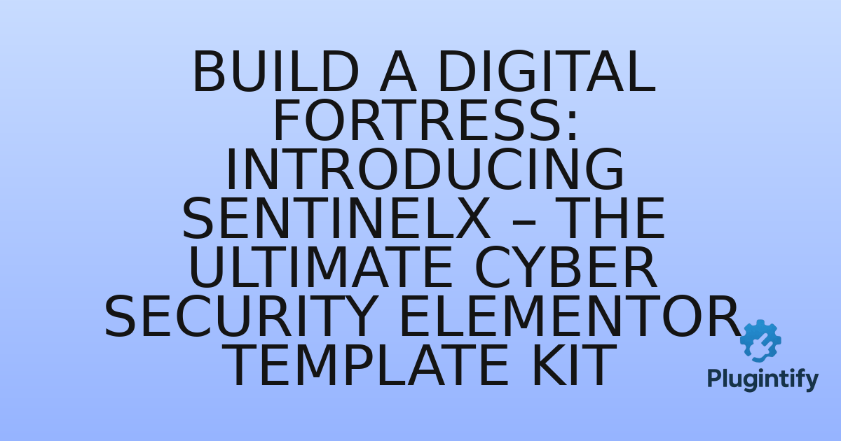 You are currently viewing Build a Digital Fortress: Introducing SentinelX – The Ultimate Cyber Security Elementor Template Kit