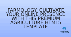 Read more about the article Farmology: Cultivate Your Online Presence with This Premium Agriculture HTML5 Template