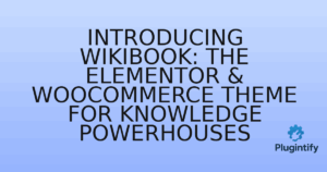Read more about the article Introducing WikiBook: The Elementor & WooCommerce Theme for Knowledge Powerhouses