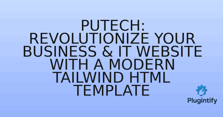 Read more about the article Putech: Revolutionize Your Business & IT Website with a Modern Tailwind HTML Template