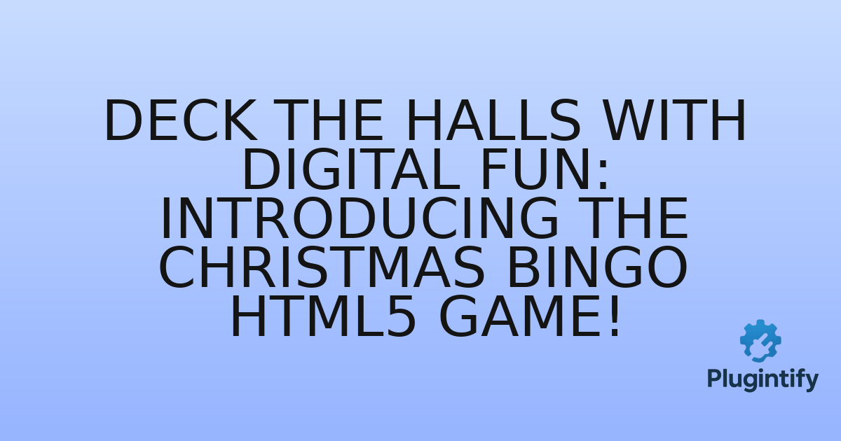 You are currently viewing Deck the Halls with Digital Fun: Introducing the Christmas Bingo HTML5 Game!